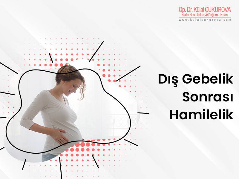 op dr külal çukurova,kadın hastalıkları ve doğum,jinekolog,dış gebelik,dış gebelik sonrası hamilelik