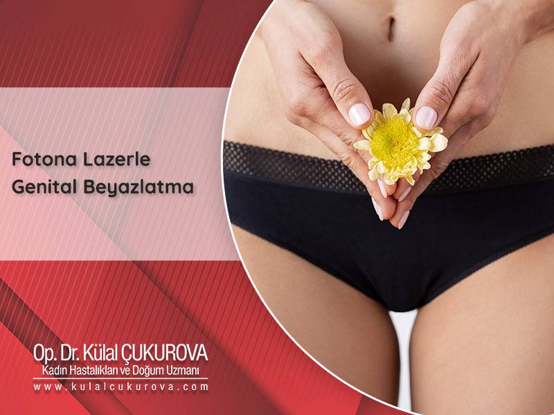 op-dr-kulal-cukurova-fotona-lazerle-genital-beyazlatma